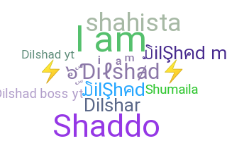 Smeknamn - Dilshad