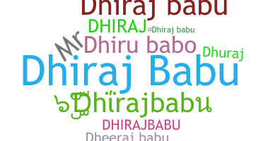 Smeknamn - Dhirajbabu