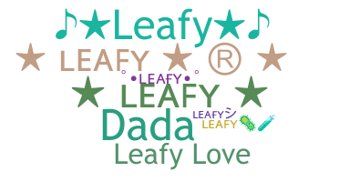 Smeknamn - Leafy