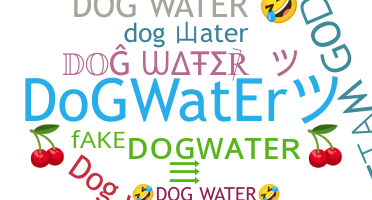 Smeknamn - Dogwater