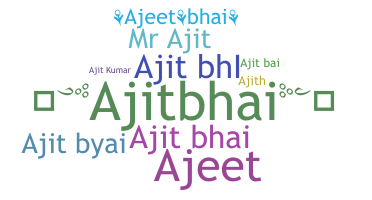 Smeknamn - Ajitbhai