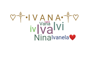Smeknamn - Ivana