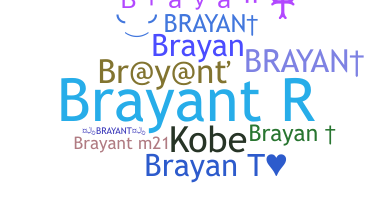 Smeknamn - Brayant