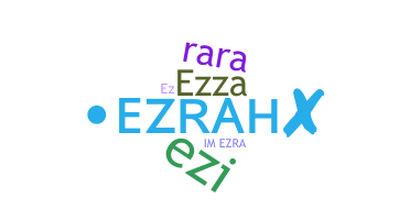 Smeknamn - Ezrah