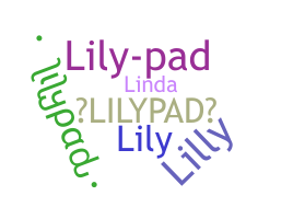 Smeknamn - Lilypad