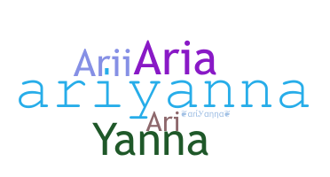 Smeknamn - Ariyanna