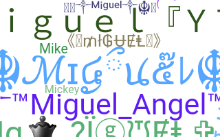 Smeknamn - Miguel