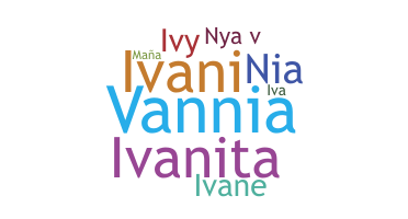 Smeknamn - Ivania