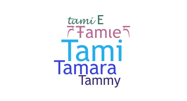 Smeknamn - Tamie