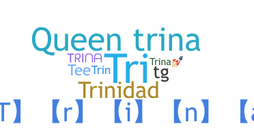 Smeknamn - Trina