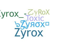 Smeknamn - ZyRoX