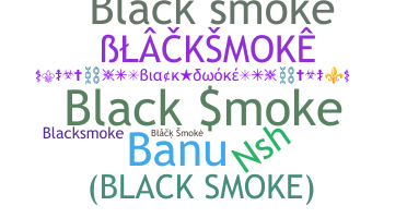 Smeknamn - BlackSmoke