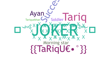 Smeknamn - Tarique