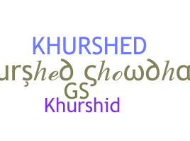 Smeknamn - Khurshed