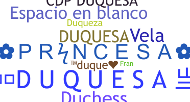 Smeknamn - Duquesa