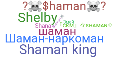 Smeknamn - Shaman