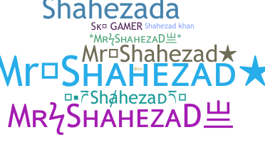 Smeknamn - Shahezad