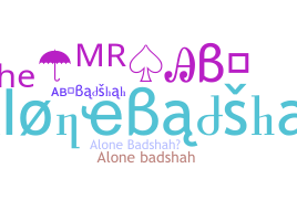 Smeknamn - Alonebadshah