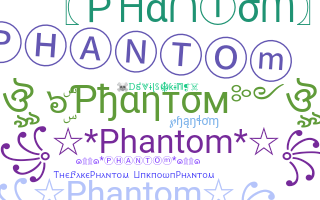 Smeknamn - Phantom
