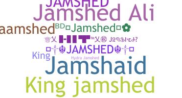 Smeknamn - Jamshed