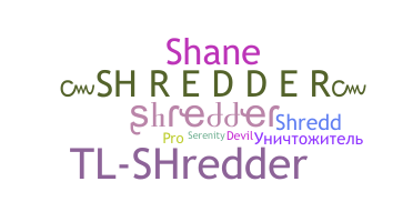 Smeknamn - Shredder