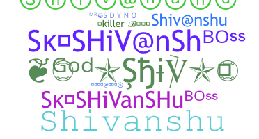 Smeknamn - Shivanshu