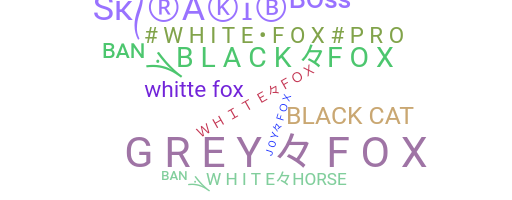 Smeknamn - WhiteFox