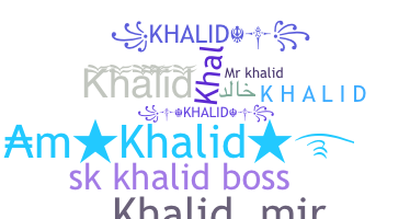 Smeknamn - Khalid