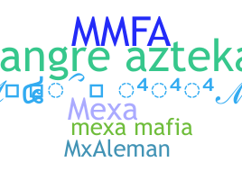 Smeknamn - MexaMafia