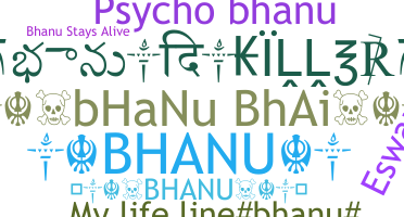 Smeknamn - Bhanu