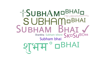 Smeknamn - Subhambhai