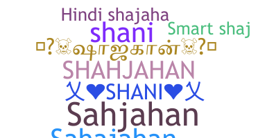 Smeknamn - Shahjahan