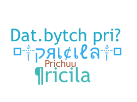 Smeknamn - Pricila