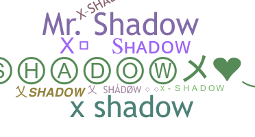 Smeknamn - XShadoW