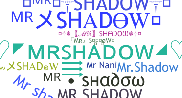 Smeknamn - MrShadow