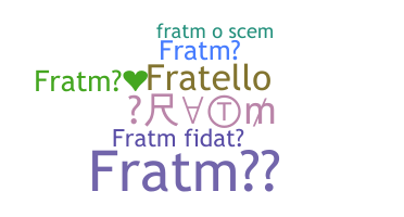 Smeknamn - Fratm