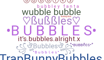 Smeknamn - Bubbles
