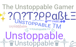 Smeknamn - unstoppable