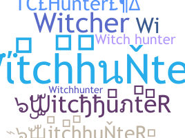 Smeknamn - WitchhunteR