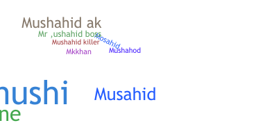 Smeknamn - Mushahid