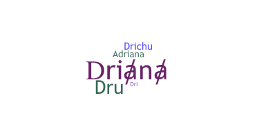 Smeknamn - Driana