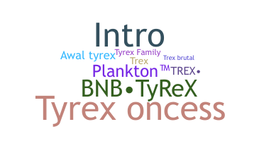 Smeknamn - Tyrex
