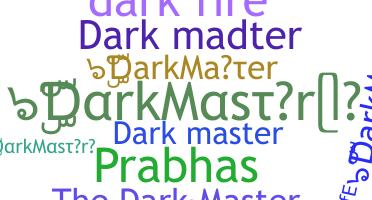 Smeknamn - DarkMaster