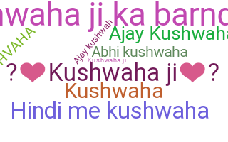 Smeknamn - Kushwahaji