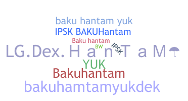 Smeknamn - BakuHantam