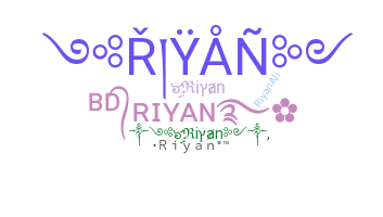 Smeknamn - Riyan