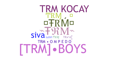 Smeknamn - TRM