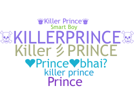 Smeknamn - KilleRPrincE