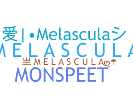 Smeknamn - Melascula