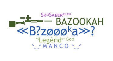 Smeknamn - Bazoooka